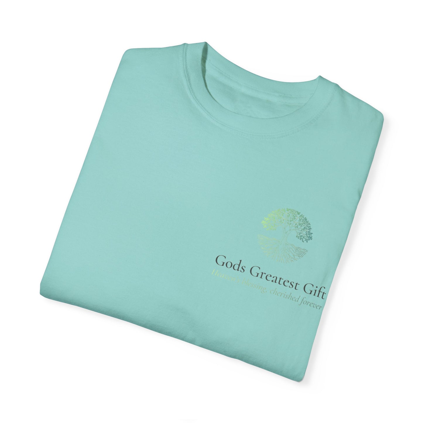 God's Greatest Gift Unisex Garment-Dyed T-Shirt - Celebrate Life with Unique Design