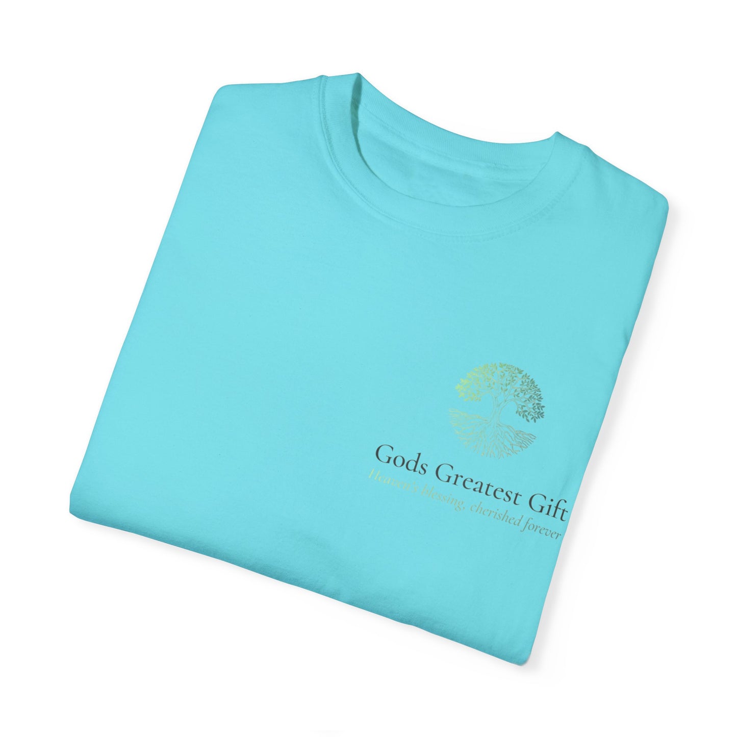 God's Greatest Gift Unisex Garment-Dyed T-Shirt - Celebrate Life with Unique Design