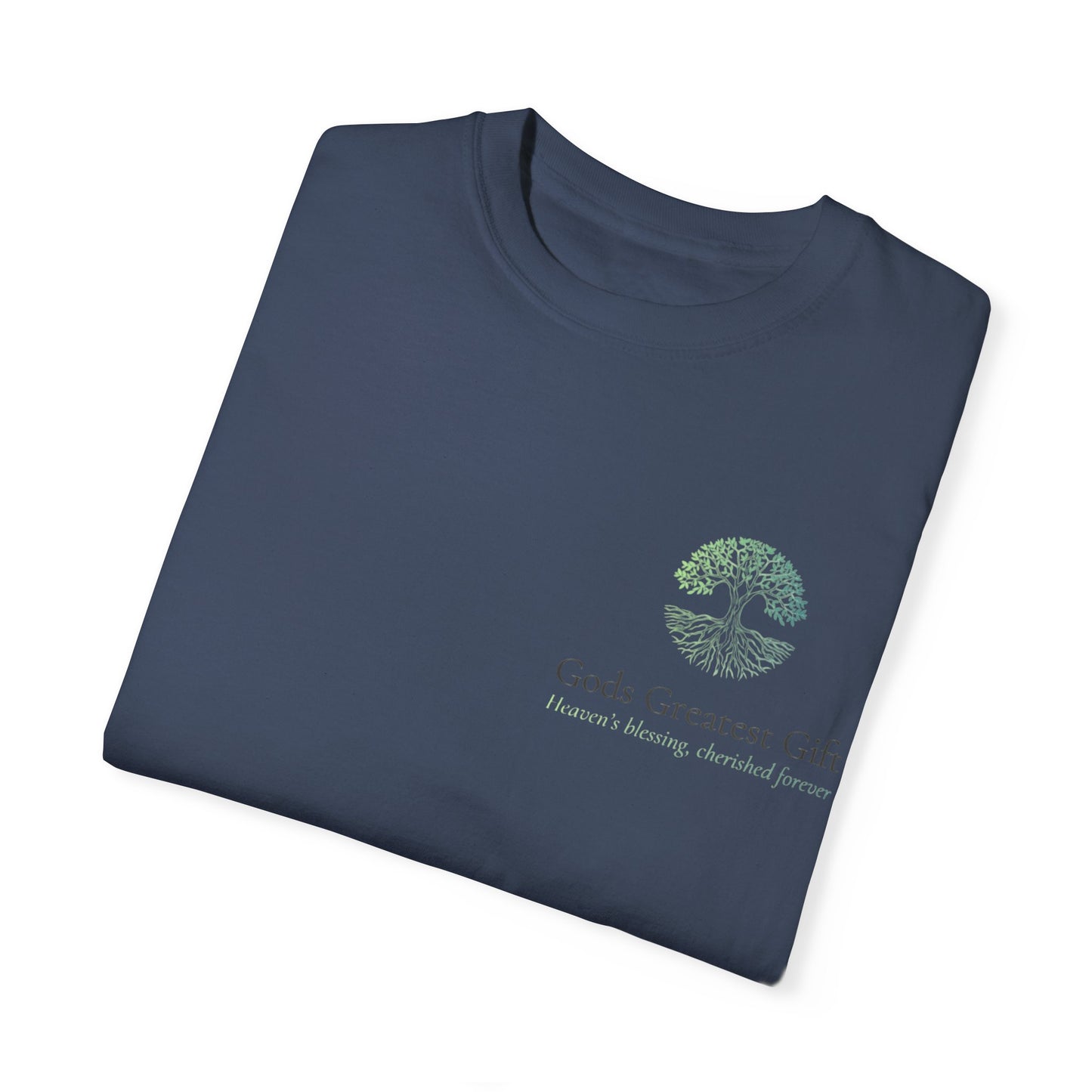 God's Greatest Gift Unisex Garment-Dyed T-Shirt - Celebrate Life with Unique Design