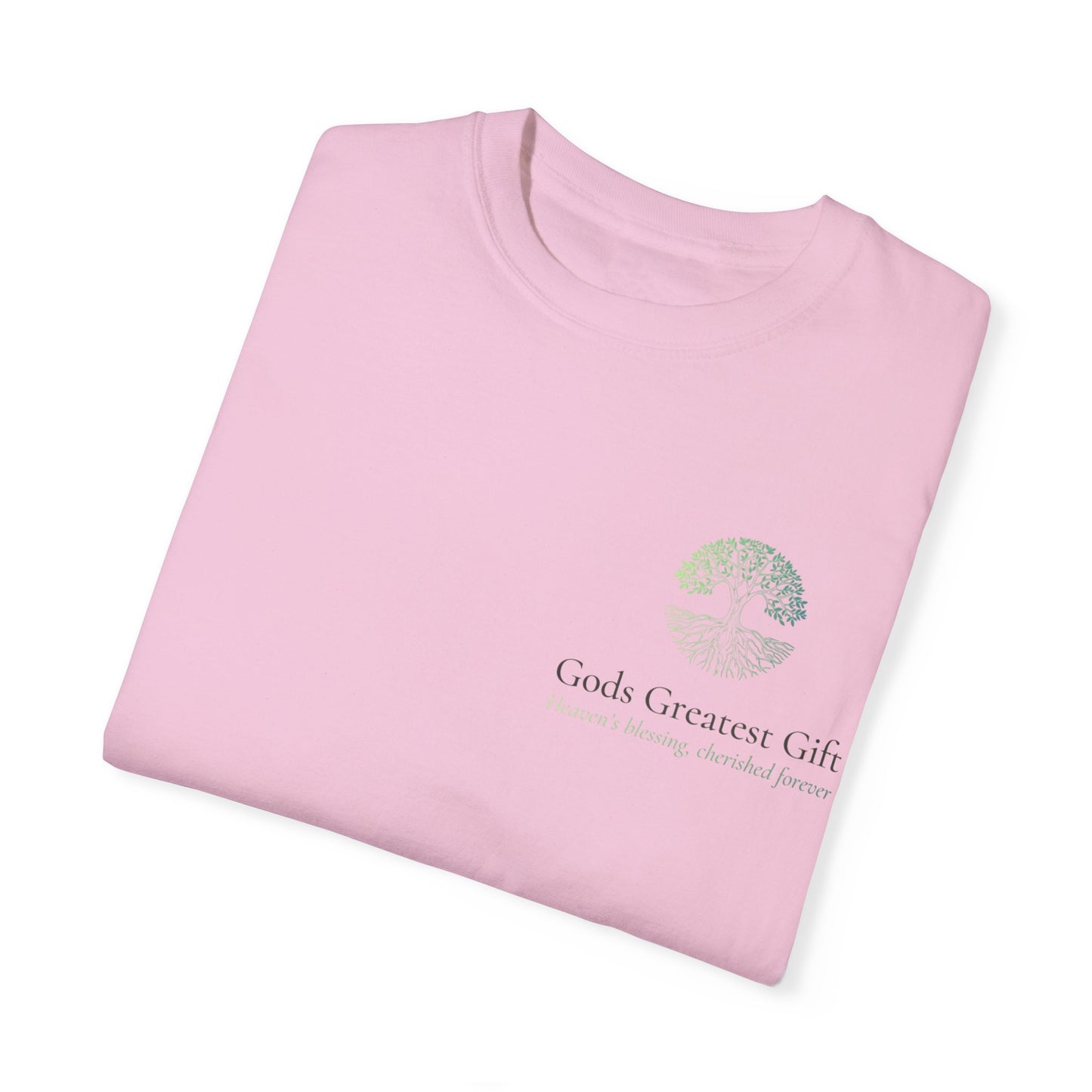 God's Greatest Gift Unisex Garment-Dyed T-Shirt - Celebrate Life with Unique Design